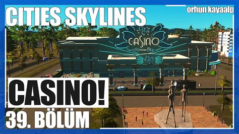 cities skylines casino